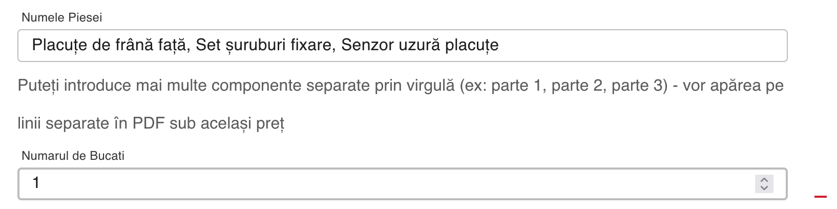 Formularul cu câmpul Numele Piesei completat cu mai multe componente separate prin virgulă - exemplu: Freon R134A, Ulei compressor AC, O-ring alimentare, O-ring retur